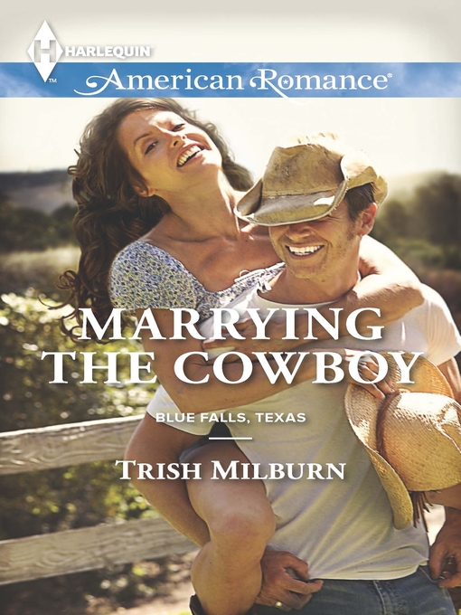 Title details for Marrying the Cowboy by Trish Milburn - Available